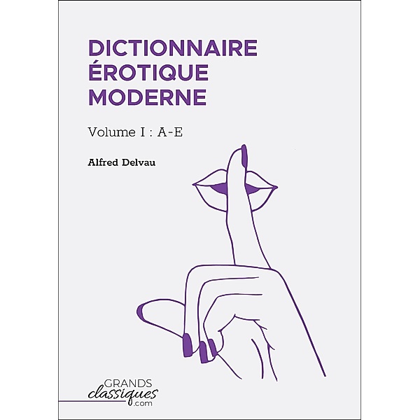 Dictionnaire érotique moderne, Alfred Delvau