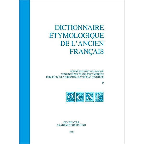 Dictionnaire étymologique de l'ancien français (DEAF). Buchstabe D/E / Fasc. 1-2 / Dictionnaire étymologique de l'ancien français (DEAF). Buchstabe D/E. Fasc. 1-2