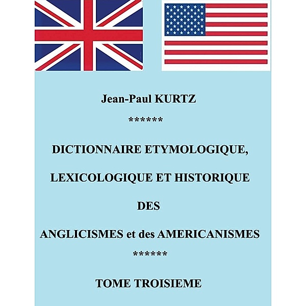 Dictionnaire Etymologique des Aglicismes et des Américanismes, Jean-Paul Kurtz