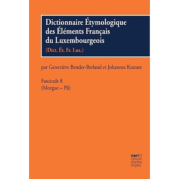 Dictionnaire Étymologique des Éléments Français du Luxembourgeois, Fascicule 8, Geneviève Kramer, Johannes Bender-Berland