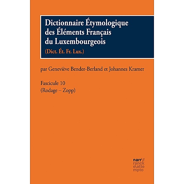 Dictionnaire Étymologique des Éléments Francais du Luxembourgeois / Dictionnaire Étymologique des Éléments Français du Luxembourgeois Bd.10
