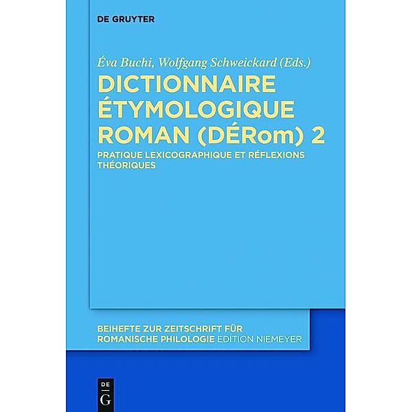 Dictionnaire Étymologique Roman (DÉRom) 2 / Beihefte zur Zeitschrift für romanische Philologie Bd.402