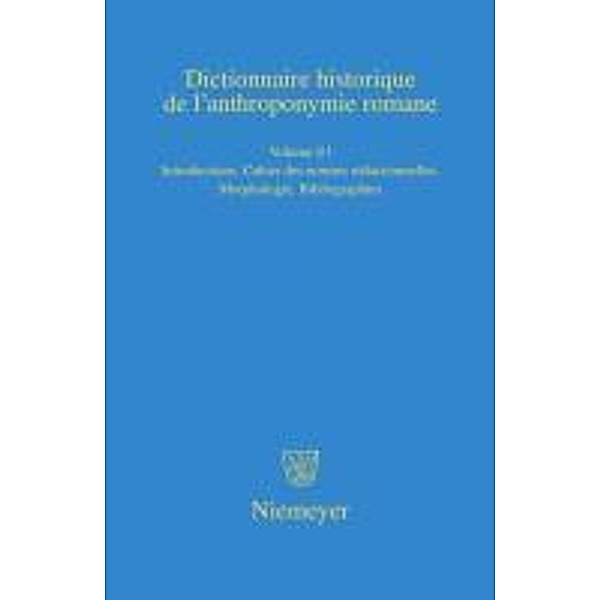 Dictionnaire historique de l'anthroponymie romane (Patronymica Romanica) I/1. Introduction. Cahier des normes rédactionelles. Morphologie. Abréviations et sigles
