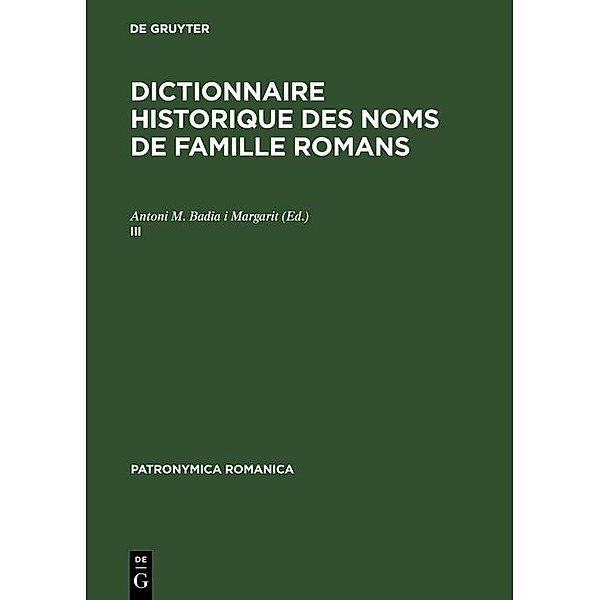 Dictionnaire historique des noms de famille romans (III) / Patronymica Romanica Bd.5
