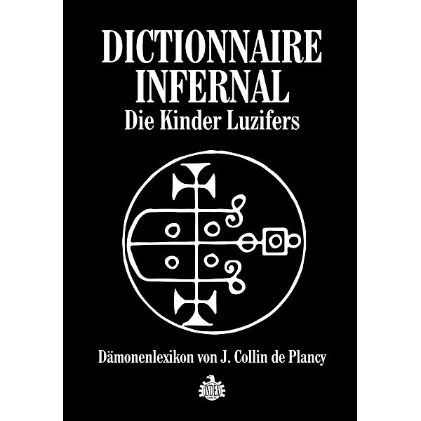 Dictionnaire Infernale: Die Kinder Luzifers, Jacques Collin de Plancy