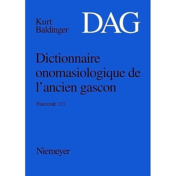 Dictionnaire onomasiologique de l'ancien gascon (DAG) / Fascicule 2/3 / Dictionnaire onomasiologique de l'ancien gascon (DAG). Fascicule 2/3