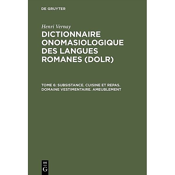Dictionnaire onomasiologique des langues romanes (DOLR) / Dictionnaire onomasiologique des langues romanes (DOLR).Vol.6, Henri Vernay
