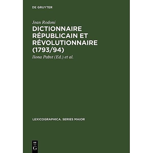 Dictionnaire Républicain et Révolutionnaire (1793/94) / Lexicographica. Series Maior Bd.87, Jean Rodoni