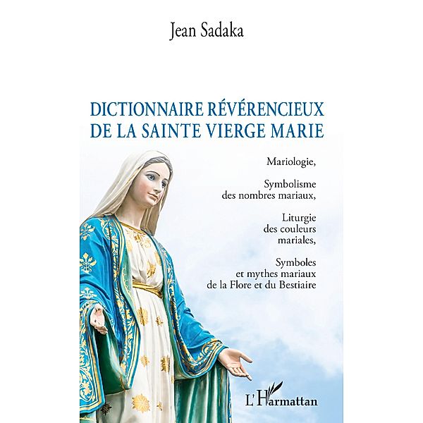 Dictionnaire révérencieux de la sainte vierge Marie, Sadaka Jean Sadaka