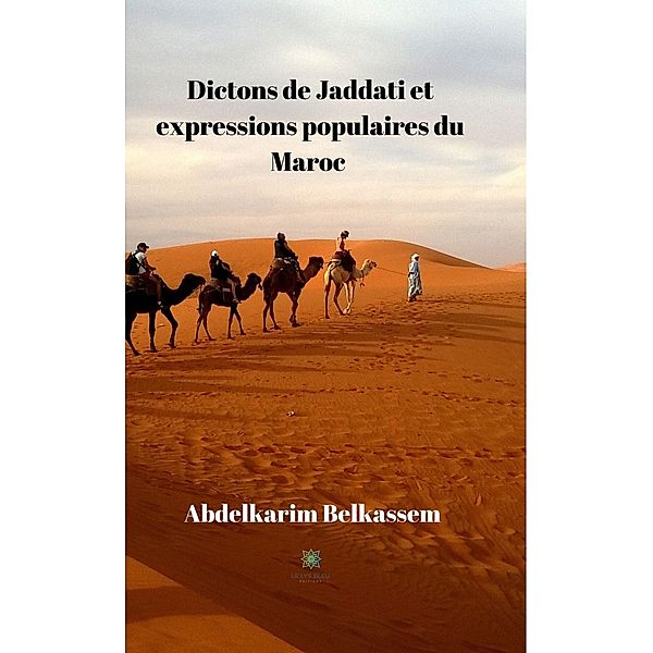 Dictons de Jaddati et expressions populaires du Maroc, Abdelkarim Belkassem