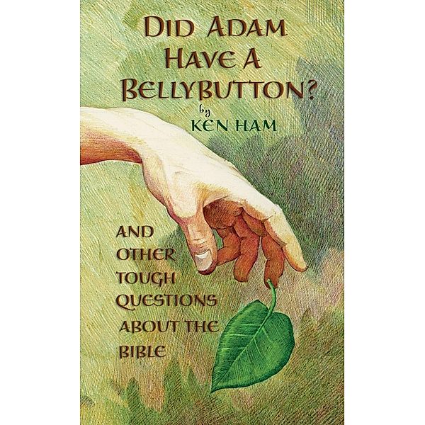 Did Adam Have a Bellybutton? / Master Books, Ken Ham