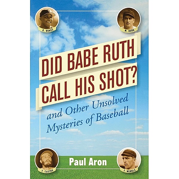 Did Babe Ruth Call His Shot?, Paul Aron