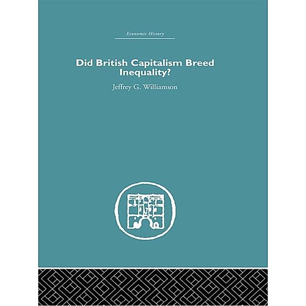 Did British Capitalism Breed Inequality?, Jeffrey G. Williamson