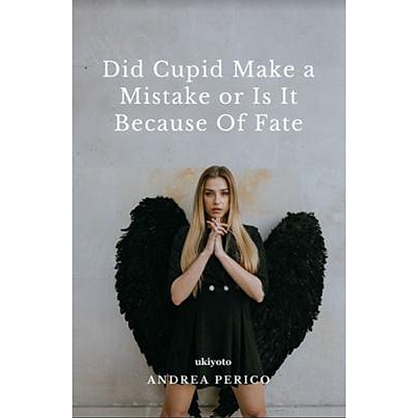 Did Cupid Made a Mistake or is it Because of Fate, Andrea Perico