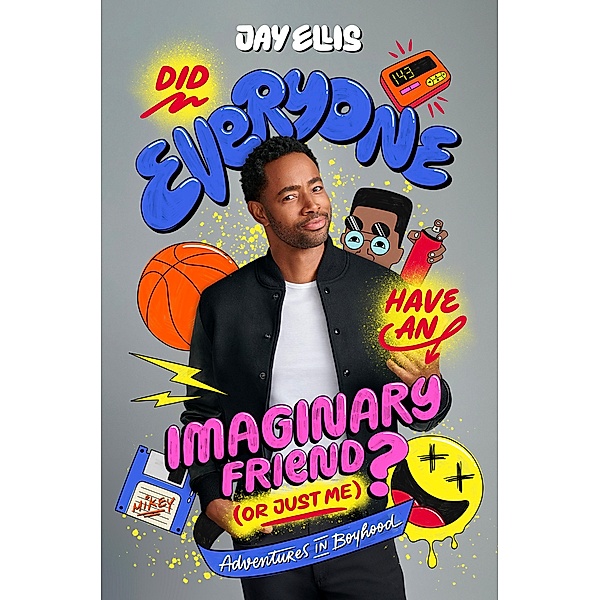 Did Everyone Have an Imaginary Friend (or Just Me)?, Jay Ellis