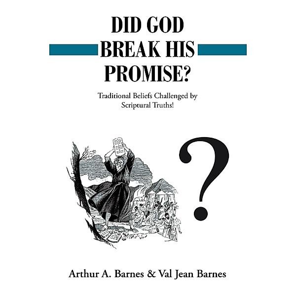 Did God Break His Promise?, Val Jean Barnes, Arthur A. Barnes