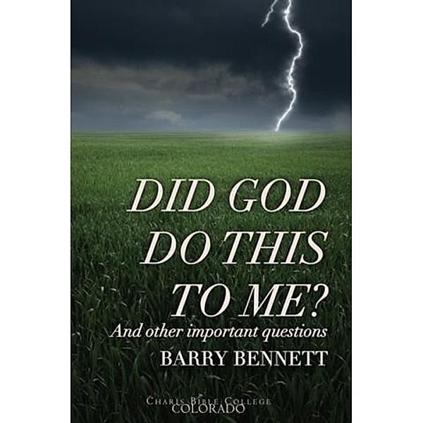 Did God Do This To Me?, Barry Bennett