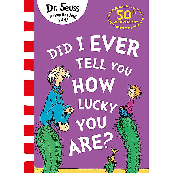 Did I Ever Tell You How Lucky You Are?, Dr. Seuss