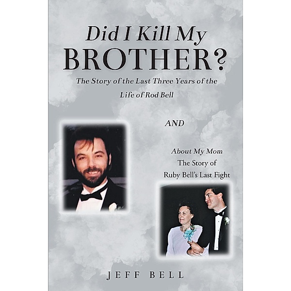 Did I Kill My Brother?, Jeff Bell