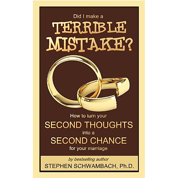 Did I Make a Terrible Mistake? (1on1 Marriage) / 1on1 Marriage, Stephen Schwambach