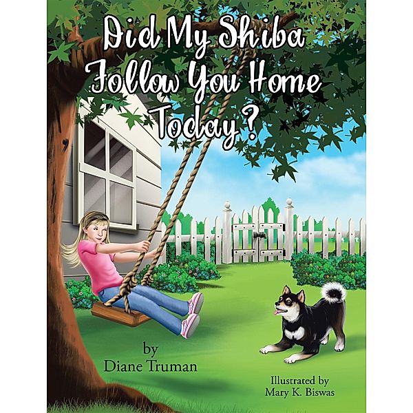 Did My Shiba Follow You Home Today?, Diane Truman