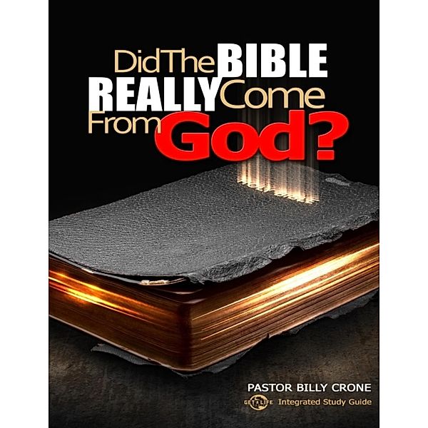 Did the Bible Really Come from God?, Billy Crone