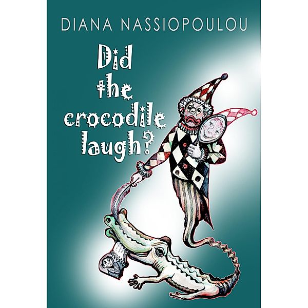 Did the crocodile laugh?, Diana Nassiopoulou