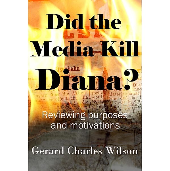 Did the Media Kill Diana? (Politics/Media) / Politics/Media, Gerard Charles Wilson