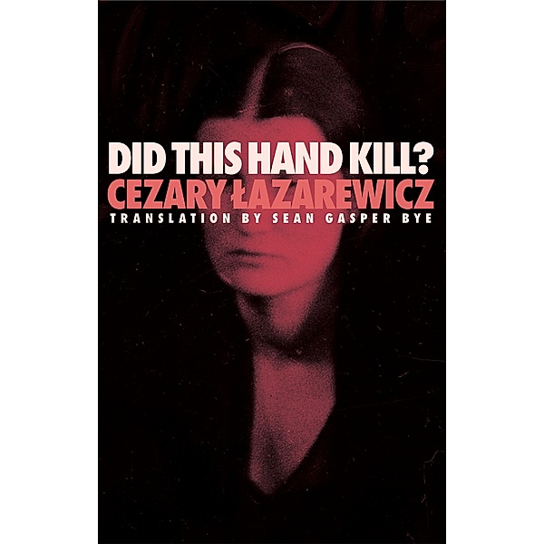 Did This Hand Kill? / Polish Reportage, Cezary Lazarewicz