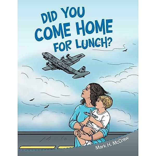 Did You Come Home for Lunch?, Mark McCraw