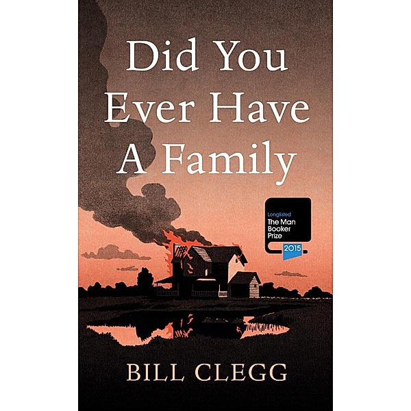 Did You Ever Have a Family, Bill Clegg
