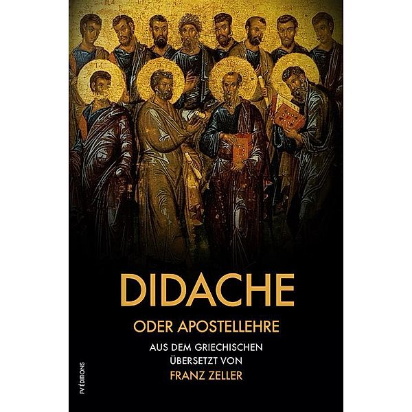 Didache oder Apostellehre, Franz Zeller