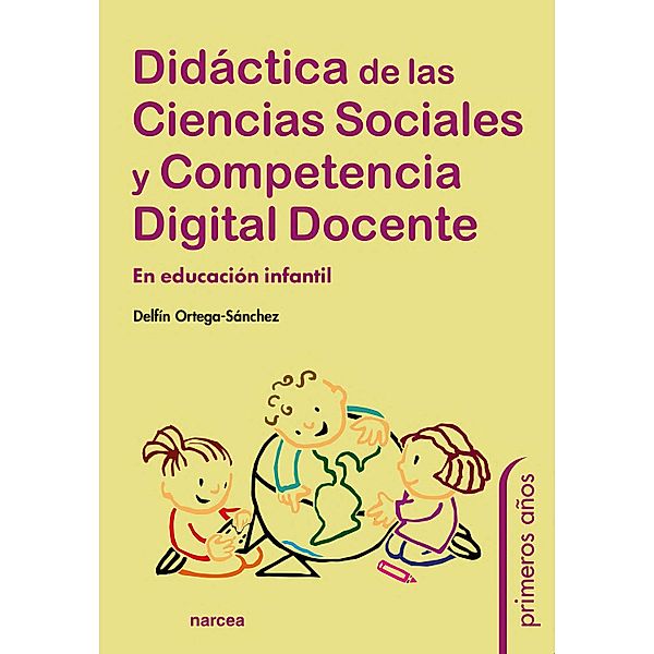 Didáctica de las Ciencias Sociales y Competencia Digital Docente / Primeros años Bd.92, Delfín Ortega-Sánchez