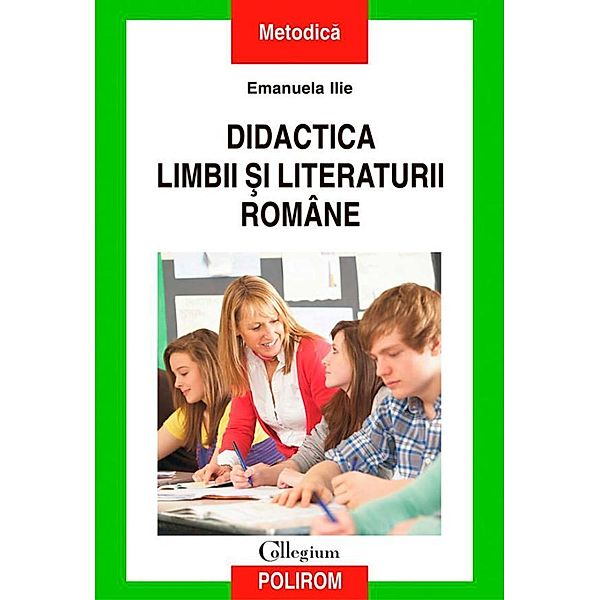 Didactica limbii ¿i literaturii române / Collegium, Emanuela Ilie