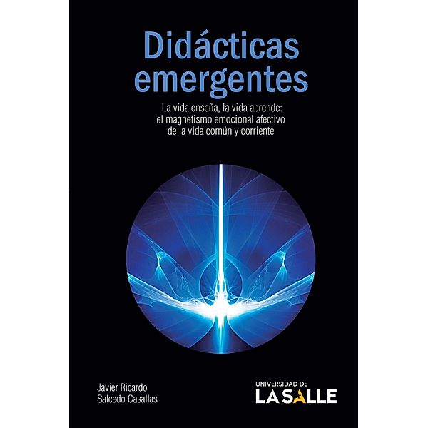 Didácticas emergentes, Javier Ricardo Salcedo Casallas
