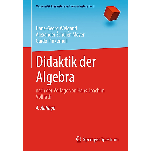 Didaktik der Algebra, Hans-Georg Weigand, Alexander Schüler-Meyer, Guido Pinkernell
