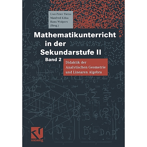 Didaktik der Analytischen Geometrie und Linearen Algebra, Uwe-Peter Tietze