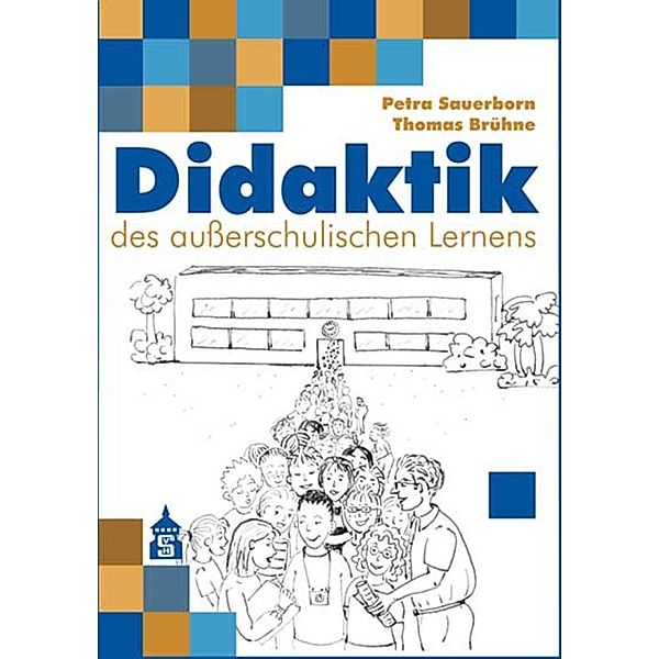 Didaktik des außerschulischen Lernens, Petra Sauerborn, Thomas Brühne