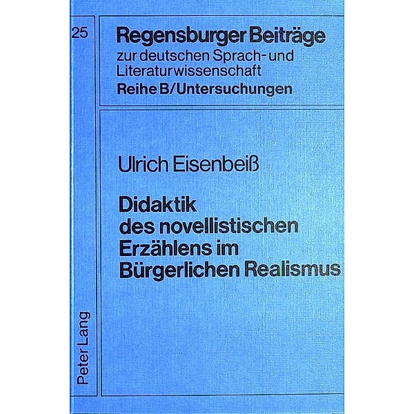 Didaktik des novellistischen Erzählens im bürgerlichen Realismus, Ulrich Eisenbeiss