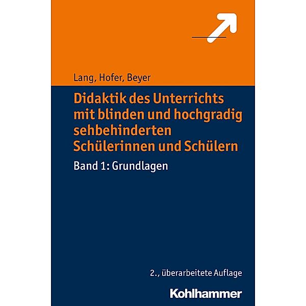 Didaktik des Unterrichts mit blinden und hochgradig sehbehinderten Schülerinnen und Schülern, Markus Lang, Ursula Hofer, Friederike Beyer