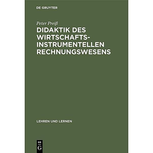 Didaktik des wirtschaftsinstrumentellen Rechnungswesens / Lehren und Lernen, Peter Preiß