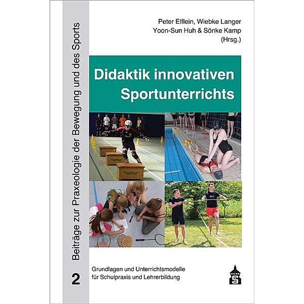 Didaktik innovativen Sportunterrichts / Beiträge zur Praxeologie der Bewegung und des Sports Bd.2