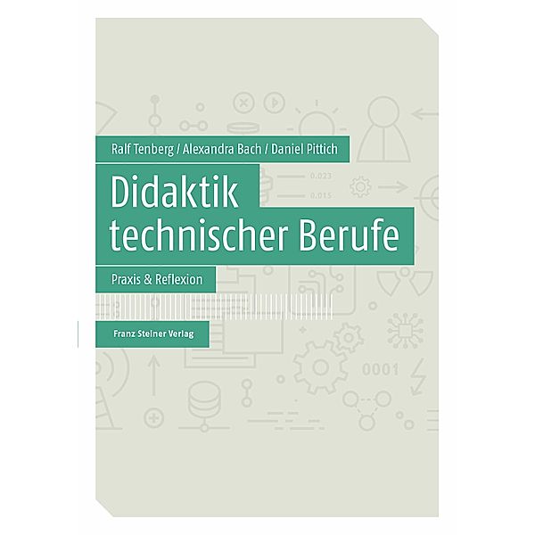 Didaktik technischer Berufe, Alexandra Bach, Daniel Pittich, Ralf Tenberg