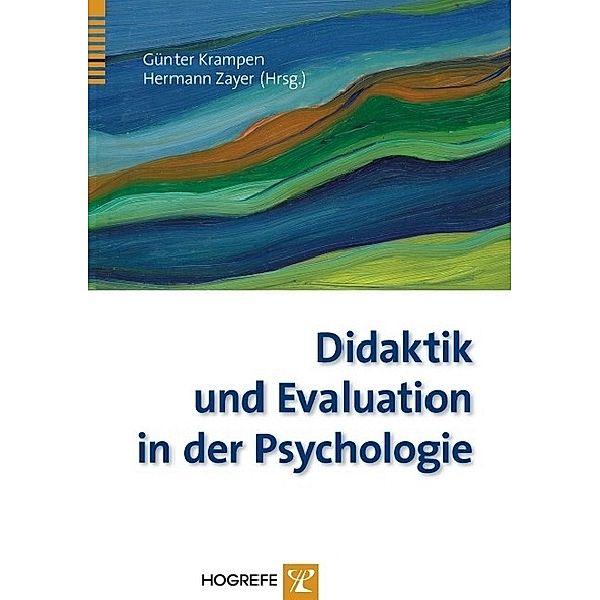 Didaktik und Evaluation in der Psychologie. Anwendungen und Forschungsergebnisse, Günter Krampen, Hermann Zayer