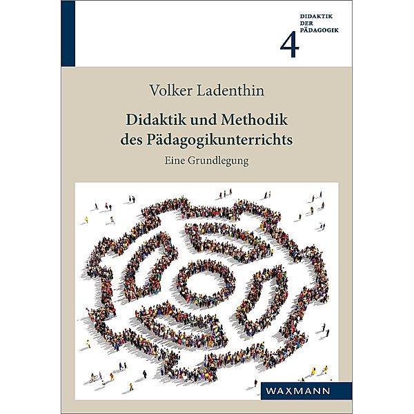 Didaktik und Methodik des Pädagogikunterrichts, Volker Ladenthin