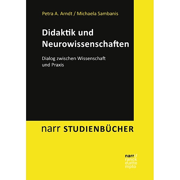 Didaktik und Neurowissenschaften / narr studienbücher, Petra A. Arndt, Michaela Sambanis