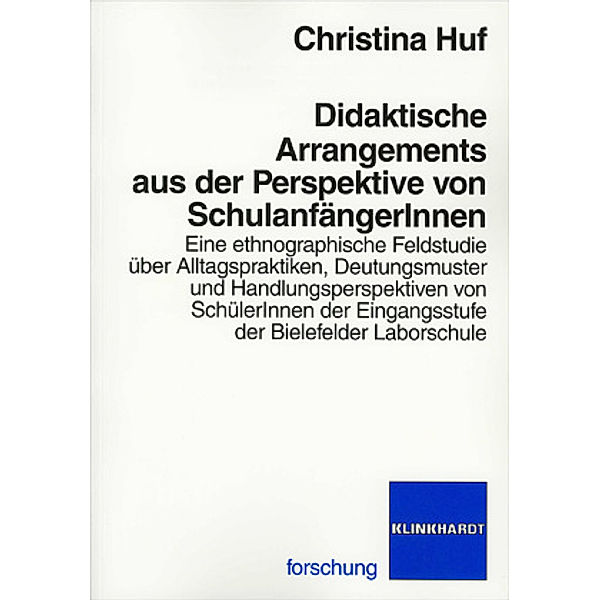 Didaktische Arrangements aus der Perspektive von SchulanfängerInnen, Christina Huf