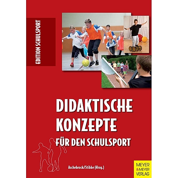 Didaktische Konzepte für den Schulsport / Edition Schulsport Bd.21