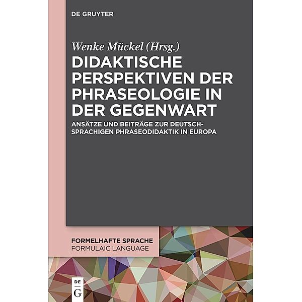 Didaktische Perspektiven der Phraseologie in der Gegenwart