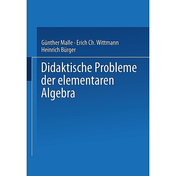 Didaktische Probleme der elementaren Algebra, Günther Malle